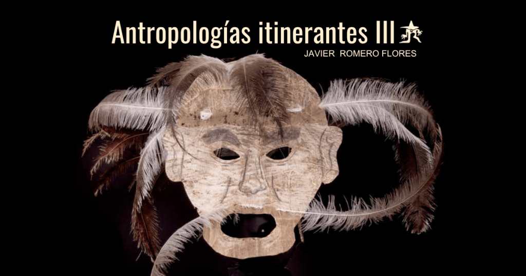 Antropologías itinerantes (III)